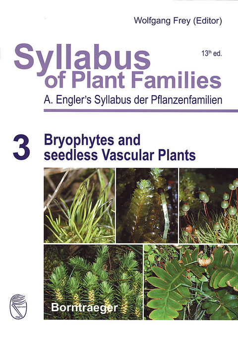 Syllabus of Plant Families - A. Engler's Syllabus der Pflanzenfamilien Part 3: Bryophytes and seedless Vascular Plants -  Adolf Engler