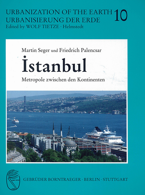 Istanbul - Metropole zwischen den Kontinenten -  Martin Seger,  Friedrich Palencsar