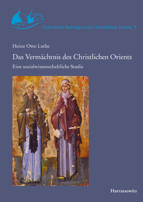 Das Vermächtnis des Christlichen Orients -  Heinz Otto Luthe