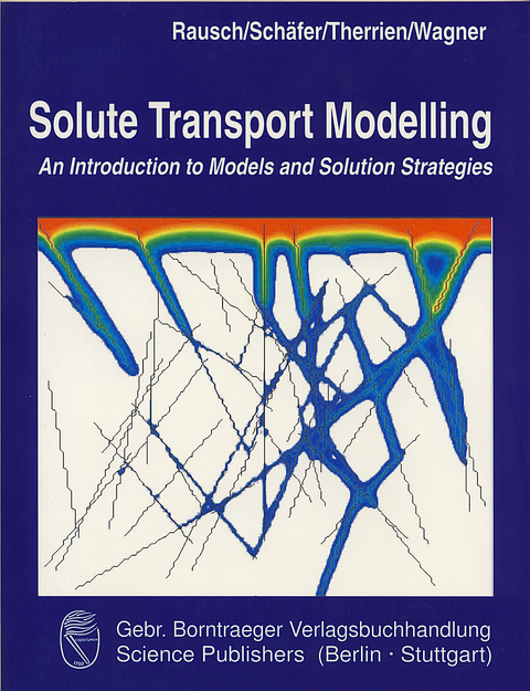 Solute Transport Modelling -  Randolf Rausch,  Wolfgang Schäfer,  René Therrien,  Christian Wagner