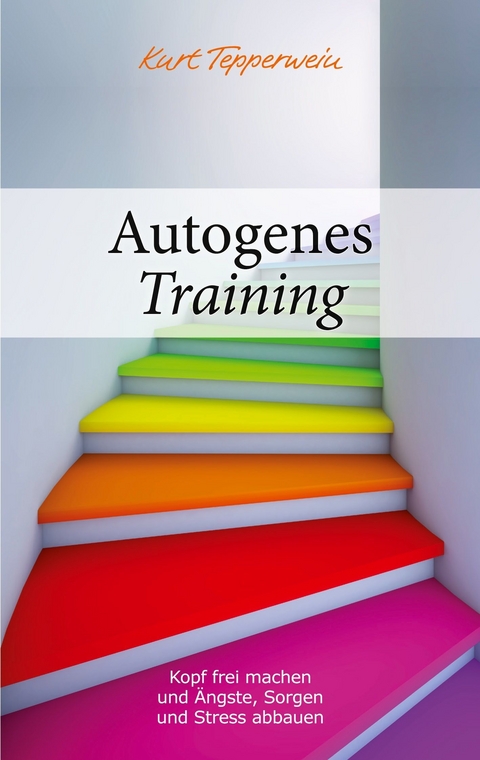 Autogenes Training -  Kurt Tepperwein