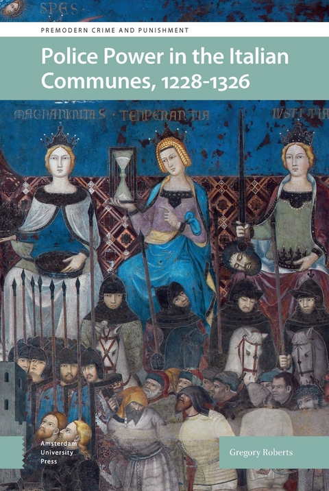 Police Power in the Italian Communes, 1228-1326 -  Roberts Gregory Roberts