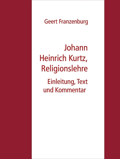 Johann Heinrich Kurtz, Religionslehre -  Geert Franzenburg