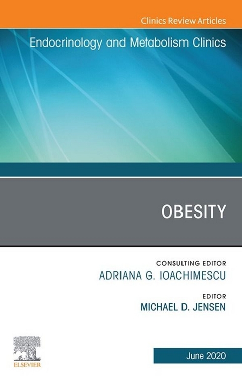 Obesity, An Issue of Endocrinology and Metabolism Clinics of North America - 