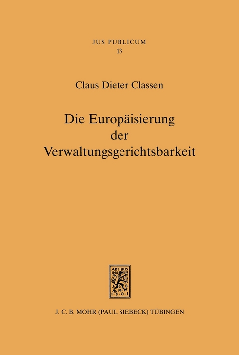 Die Europäisierung der Verwaltungsgerichtsbarkeit -  Claus Dieter Classen