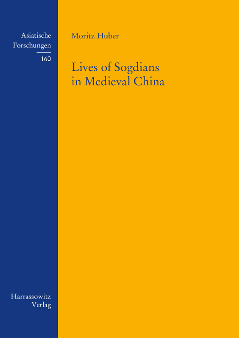 Lives of Sogdians in Medieval China -  Moritz Huber