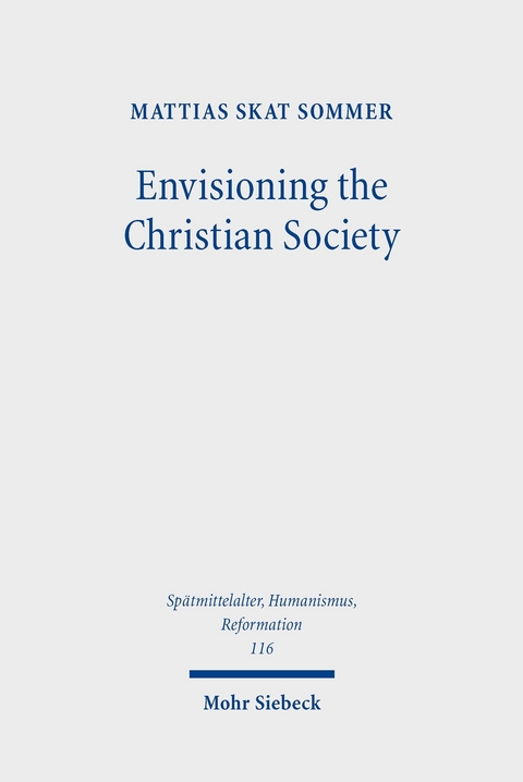 Envisioning the Christian Society -  Mattias Skat Sommer