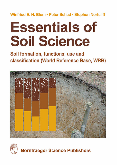 Essentials of Soil Science -  Winfried Blum,  Peter Schad,  Stephen Nortcliff