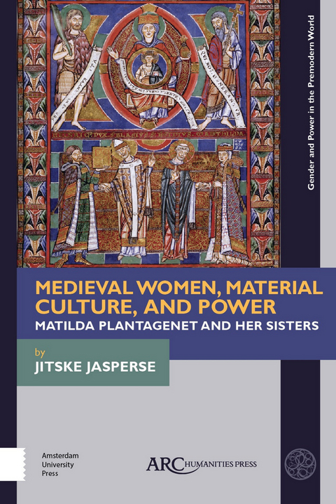 Medieval Women, Material Culture, and Power -  Jitske Jasperse