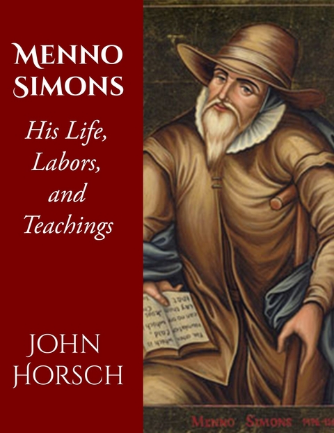 Menno Simons -  John Horsch