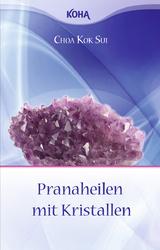 Pranaheilen mit Kristallen - Kok Sui, Choa