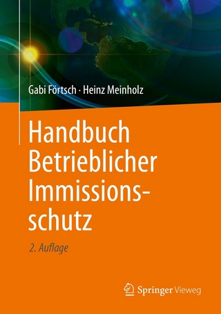 Handbuch Betrieblicher Immissionsschutz - Gabi Förtsch; Heinz Meinholz