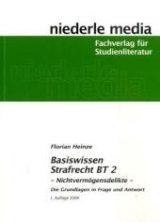 Basiswissen Strafrecht BT 2 - Nichtvermögensdelikte - Florian Heinze