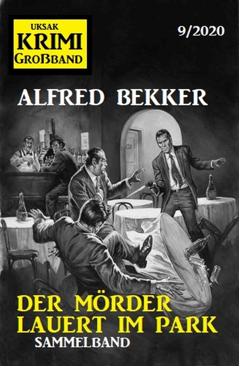 Der Mörder lauert im Park: Krimi Großband 9/2020 -  Alfred Bekker