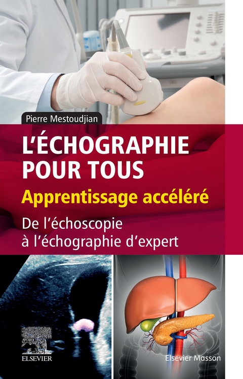 L’échographie pour tous : apprentissage accéléré -  Pierre Mestoudjian