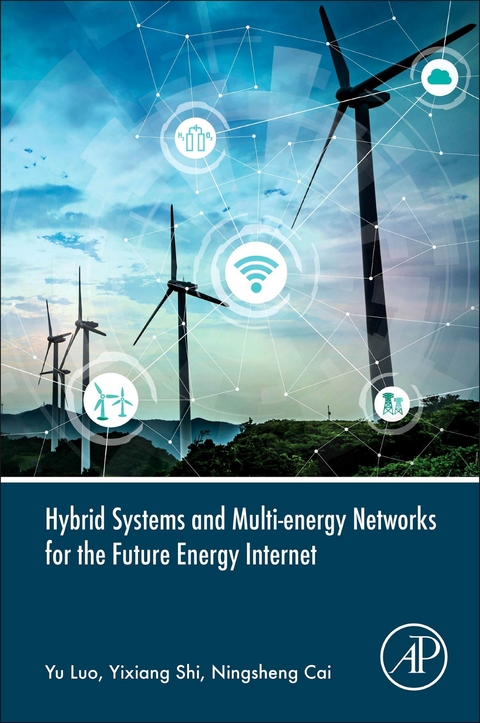 Hybrid Systems and Multi-energy Networks for the Future Energy Internet -  Ningsheng Cai,  Yu Luo,  Yixiang Shi
