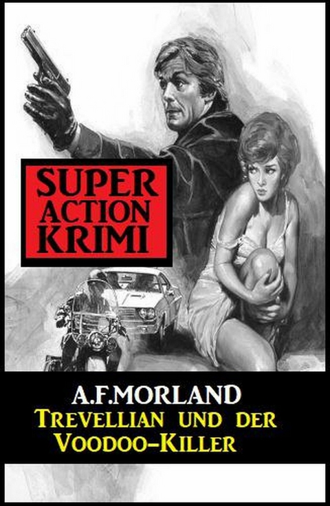 Trevellian und der Voodoo-Killer -  A. F. Morland