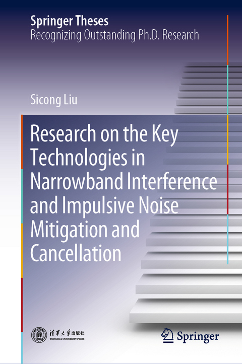 Research on the Key Technologies in Narrowband Interference and Impulsive Noise Mitigation and Cancellation -  Sicong Liu