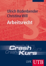 Crash-Kurs Arbeitsrecht - Ulrich Büdenbender, Christina Will