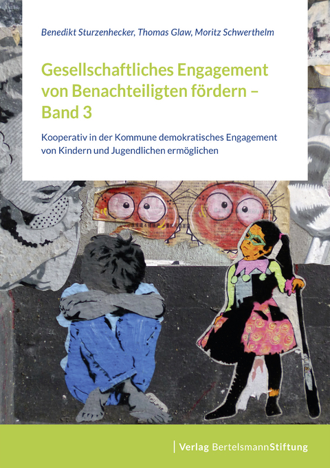 Gesellschaftliches Engagement von Benachteiligten fördern – Band 3 - Benedikt Sturzenhecker, Thomas Glaw, Moritz Schwerthelm
