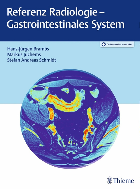 Referenz Radiologie - Gastrointestinales System -  Hans-Jürgen Brambs,  Markus Juchems,  Stefan Andreas Schmidt