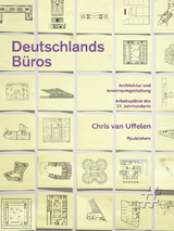 Deutschlands Büros. Architektur und Innenraumgestaltung - Chris van Uffelen