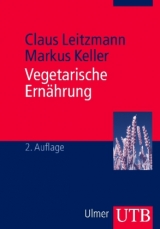 Vegetarische Ernährung - Claus Leitzmann, Markus Keller