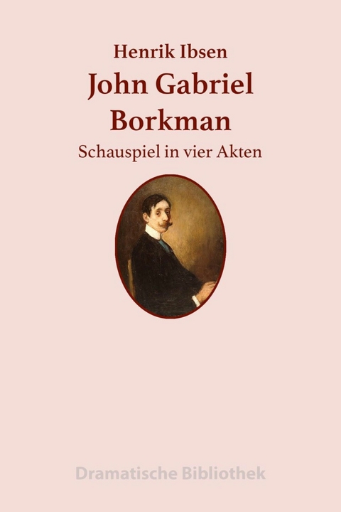John Gabriel Borkman - Henrik Ibsen