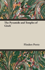 Pyramids and Temples of Gizeh -  Flinders Petrie