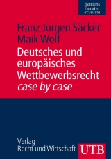 Deutsches und europäisches Wettbewerbsrecht - Franz J Säcker, Maik Wolf