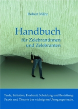 Handbuch für Zelebrantinnen und Zelebranten - Robert Mähr