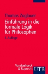 Einführung in die formale Logik für Philosophen - Thomas Zoglauer