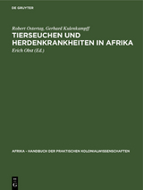 Tierseuchen und Herdenkrankheiten in Afrika - Robert Ostertag, Gerhard Kulenkampff
