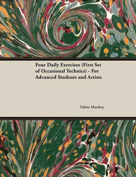 Four Daily Exercises (First Set of Occasional Technics) - For Advanced Students and Artists - Tobias Matthay