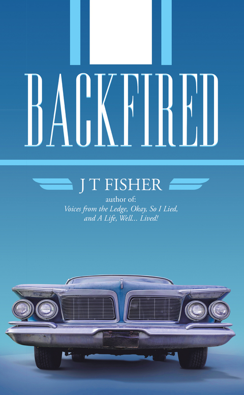 Backfired - J T Fisher