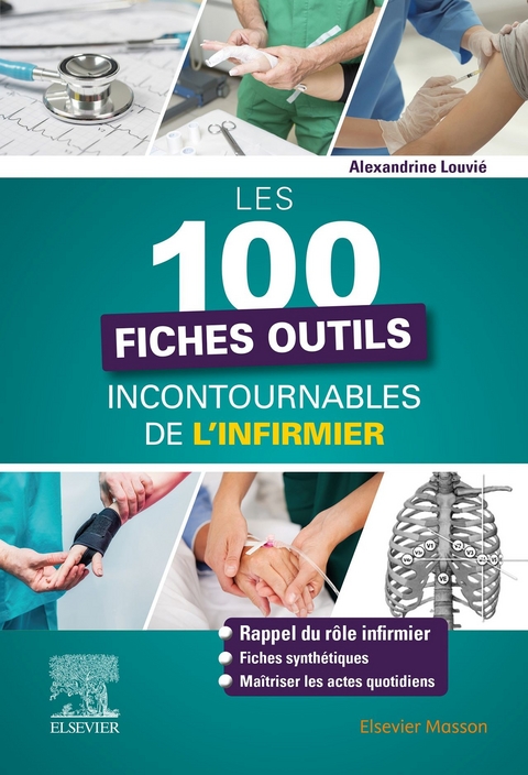 Les 100 fiches outils incontournables de l''infirmier -  Alexandrine Louvie