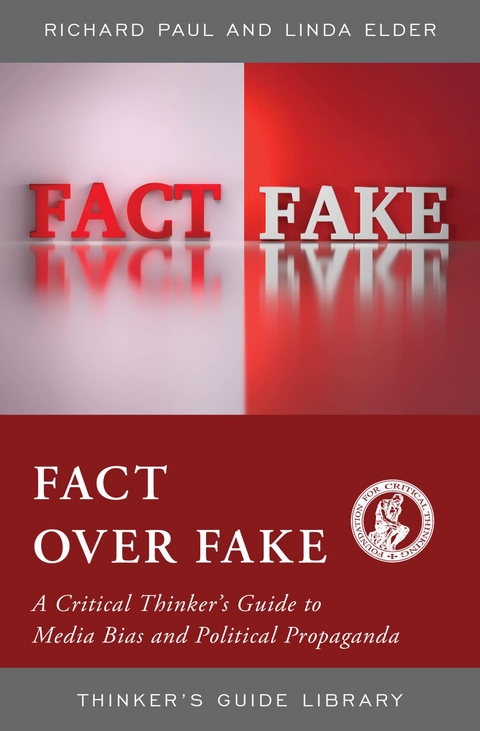 Fact over Fake -  Linda Elder,  Richard Paul