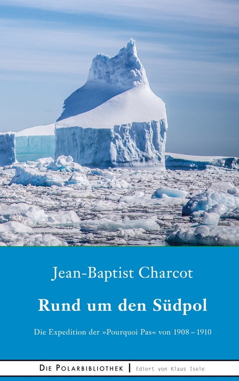 Rund um den Südpol - Jean-Baptiste Charcot