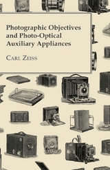 Photographic Objectives And Photo-Optical Auxiliary Appliances -  Carl Zeiss