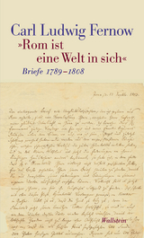 "Rom ist eine Welt in sich" - Carl Ludwig Fernow