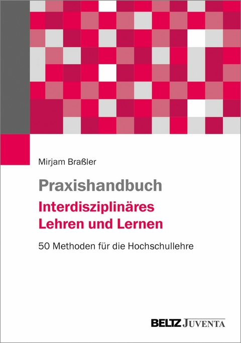 Praxishandbuch Interdisziplinäres Lehren und Lernen -  Mirjam Braßler
