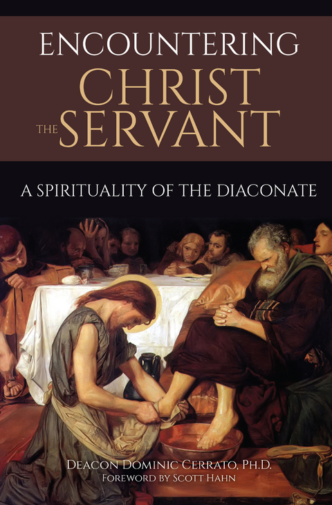 Encountering Christ the Servant -  Ph.D. Deacon Dominic Cerrato