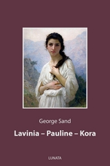 Lavinia, Pauline, Kora - George Sand