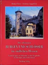 Schlösser und Burgen in Südhessen - Christina Lange-Horn, Michael Horn