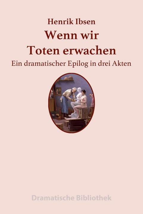 Wenn wir Toten erwachen - Henrik Ibsen