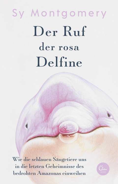 Der Ruf der rosa Delfine - Sy Montgomery