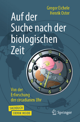 Auf der Suche nach der biologischen Zeit - Gregor Eichele, Henrik Oster