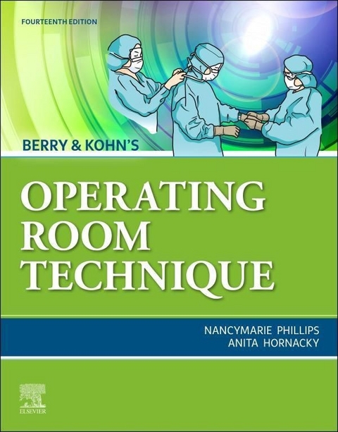 Berry & Kohn's Operating Room Technique - E-Book -  Anita Hornacky,  Nancymarie Phillips