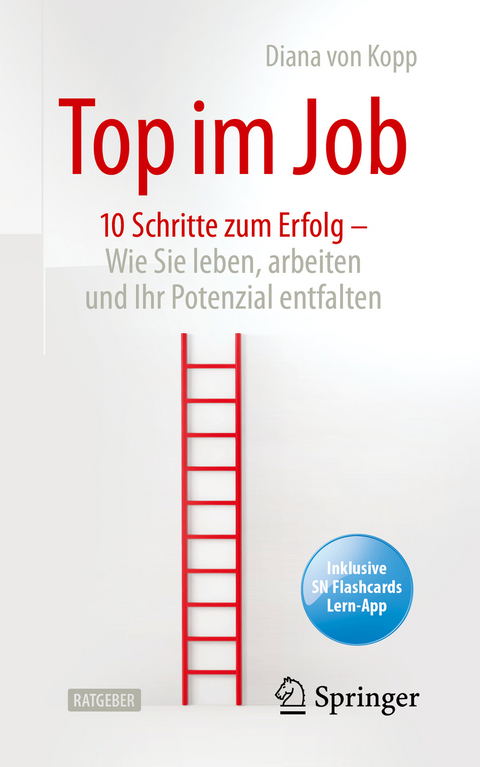 Top im Job - Wie Sie leben, arbeiten und Ihr Potenzial entfalten - Diana Von Kopp