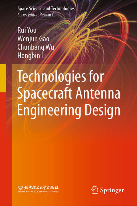 Technologies for Spacecraft Antenna Engineering Design -  Wenjun Gao,  Hongbin Li,  Chunbang Wu,  Rui You